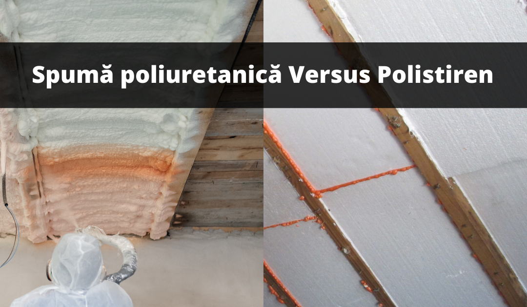 Spumă poliuretanica sau polistiren – ce să alegi?